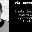 Välikommentti: Kuinka väärinkäyttää sananvapautta ja provokaatiota, Osa 1.